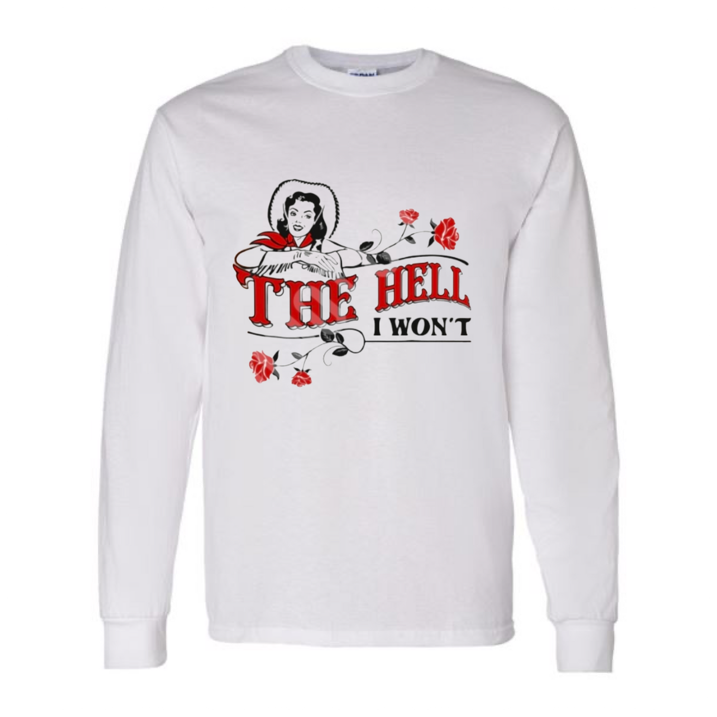 The Hell I Won’t - Crewneck Sweatshirt